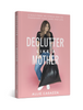 Declutter Like A Mother